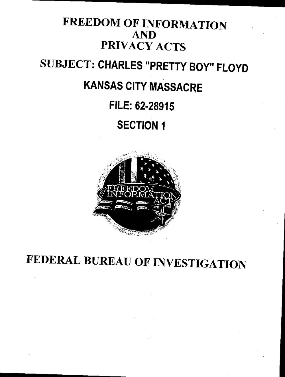FOIA release cover sheet reading Subject: Charles Pretty Boy Floyd, Kansas City Massacre, File 62-28915, Section 1, Federal Bureau of Investigation.