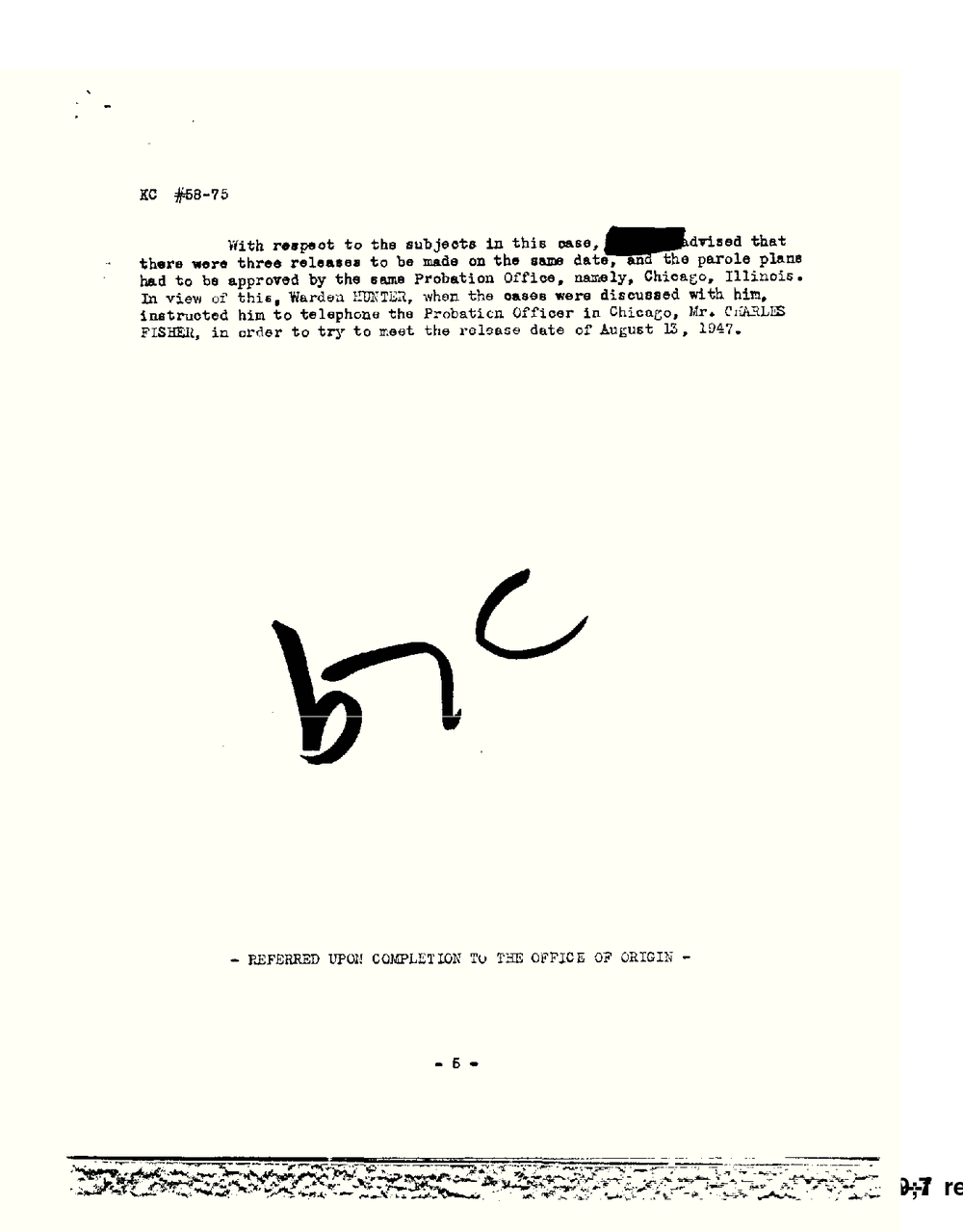 Typed FBI report page marked KC 58-75 and numbered 5, with a redacted name, recording that Warden Hunter had the Chicago probation officer telephoned to meet the release date of August 13, 1947, and the line Referred upon completion to the office of origin.