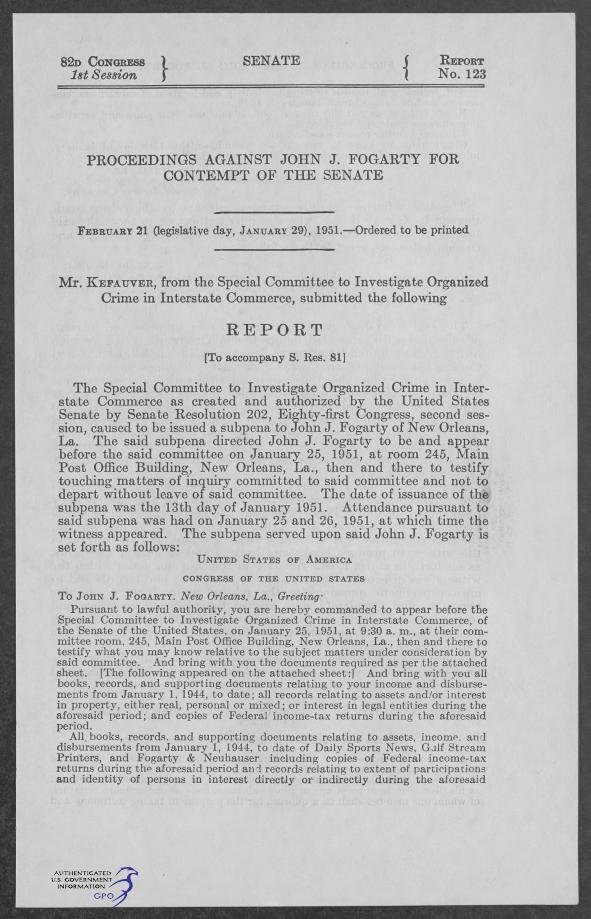 First page of Senate Report No. 123, 82d Congress, 1st Session, headed "Proceedings against John J. Fogarty for contempt of the Senate," ordered to be printed February 21 (legislative day, January 29), 1951; Mr. Kefauver, from the Special Committee to Investigate Organized Crime in Interstate Commerce, submits the report.
