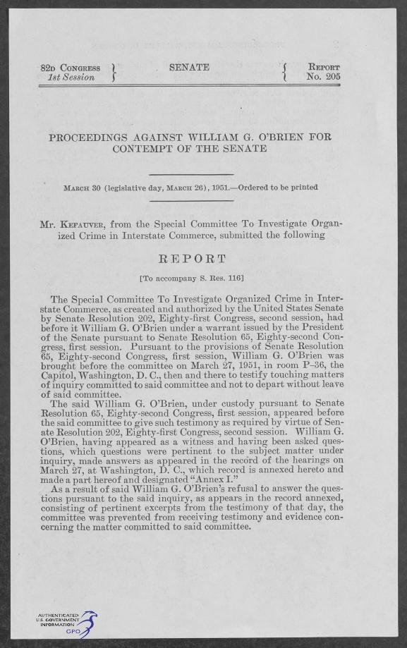First page of Senate Report No. 205, 82d Congress, 1st Session, headed "Proceedings against William G. O'Brien for contempt of the Senate," ordered to be printed March 30 (legislative day, March 26), 1951; Mr. Kefauver, from the Special Committee to Investigate Organized Crime in Interstate Commerce, submits the report.