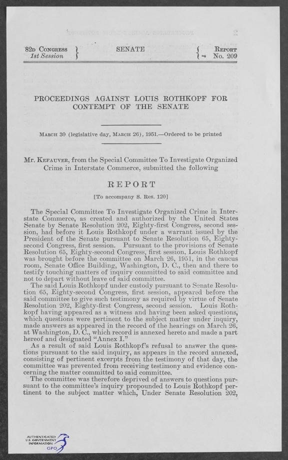 First page of Senate Report No. 209, 82d Congress, 1st Session, headed "Proceedings against Louis Rothkopf for contempt of the Senate," ordered to be printed March 30 (legislative day, March 26), 1951; Mr. Kefauver, from the Special Committee to Investigate Organized Crime in Interstate Commerce, submits the report.