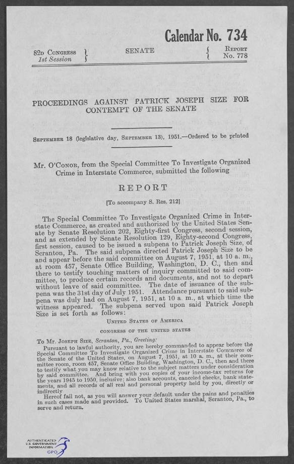 First page of Senate Report No. 778, 82d Congress, 1st Session (Calendar No. 734), headed "Proceedings against Patrick Joseph Size for contempt of the Senate," ordered to be printed September 18 (legislative day, September 13), 1951; Mr. O'Conor, from the Special Committee to Investigate Organized Crime in Interstate Commerce, submits the report.