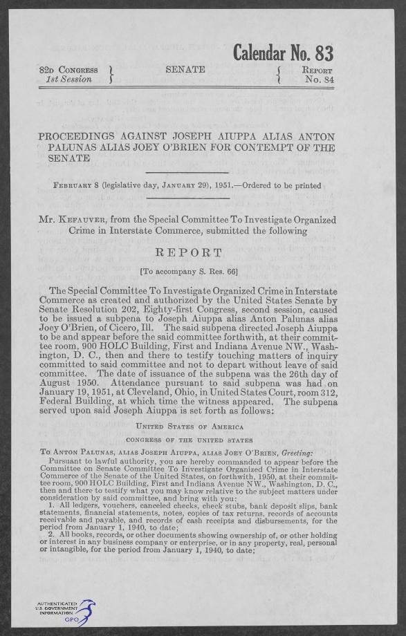 First page of Senate Report No. 84, 82d Congress, 1st Session (Calendar No. 83), headed "Proceedings against Joseph Aiuppa alias Anton Palunas alias Joey O'Brien for contempt of the Senate," ordered to be printed February 8 (legislative day, January 29), 1951; Mr. Kefauver, from the Special Committee to Investigate Organized Crime in Interstate Commerce, submits the report.