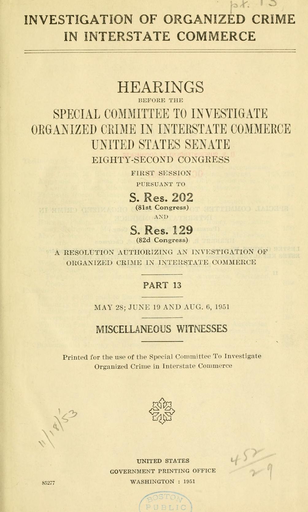 Title page of the printed hearings before the Special Committee to Investigate Organized Crime in Interstate Commerce, United States Senate, pursuant to S. Res. 202, headed "Part 13, May 28, June 19 and Aug. 6, 1951".