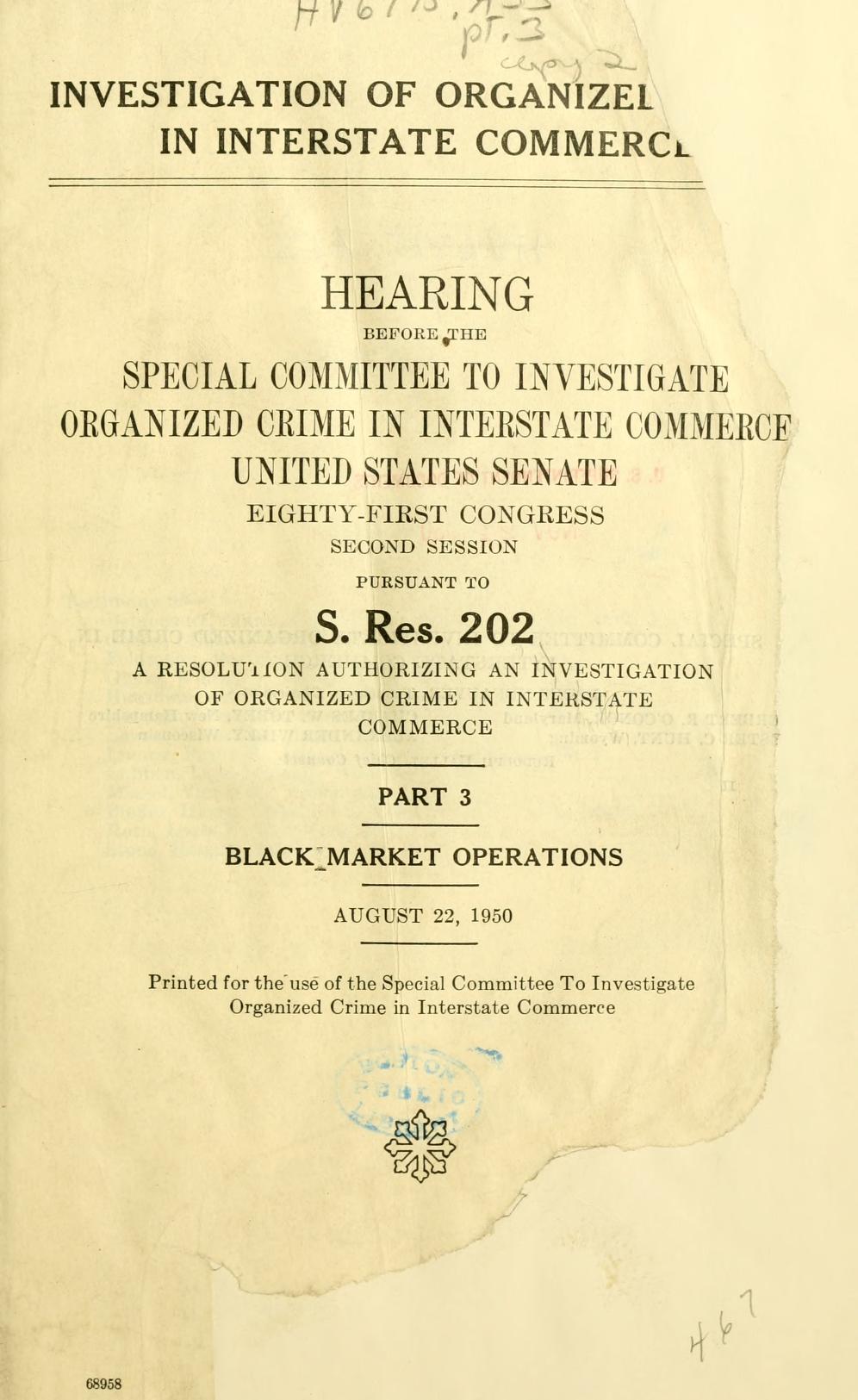 Title page of the printed hearings before the Special Committee to Investigate Organized Crime in Interstate Commerce, United States Senate, pursuant to S. Res. 202, headed "Part 3, Black Market Operations".