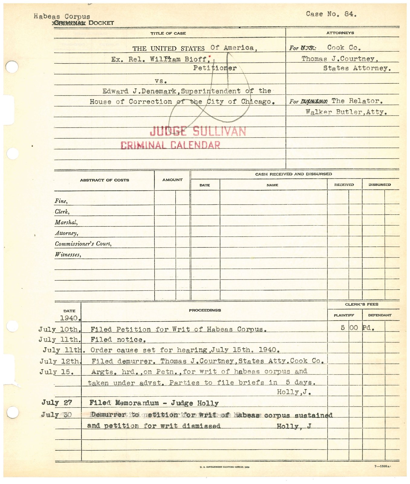 Typed docket sheet headed Habeas Corpus, Case No. 84, The United States of America ex rel. William Bioff, Petitioner, vs. Edward J. Denemark, Superintendent of the House of Correction of the City of Chicago, with a red stamp reading Judge Sullivan Criminal Calendar and proceedings dated July 1940.