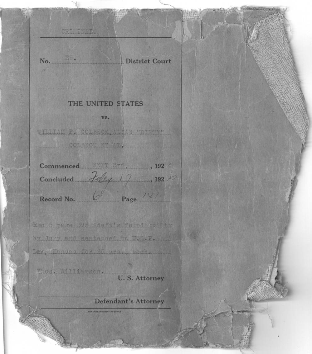 Worn grey file jacket with torn edges, printed Criminal, No. 25, District Court, The United States vs., typed William P. Colbeck, alias Dinty Colbeck et al., Commenced Sept 3rd 1924, a handwritten conclusion date, and a typed note that the defendants were found guilty by jury and sentenced for 25 years each, over the name of Thos. Williamson, U.S. Attorney