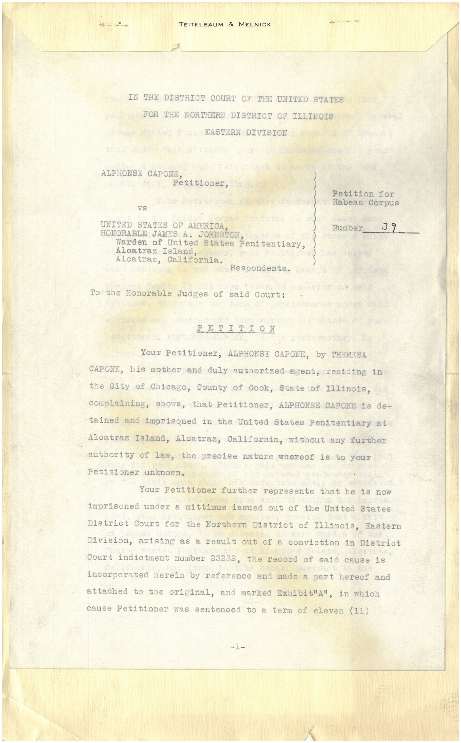 Page 1 of the scanned file: a typed petition for habeas corpus, Number 39, in the District Court of the United States for the Northern District of Illinois, Eastern Division, Alphonse Capone, petitioner, vs. United States of America and Honorable James A. Johnston, Warden of United States Penitentiary, Alcatraz Island, on the backing sheet of Teitelbaum & Melnick.