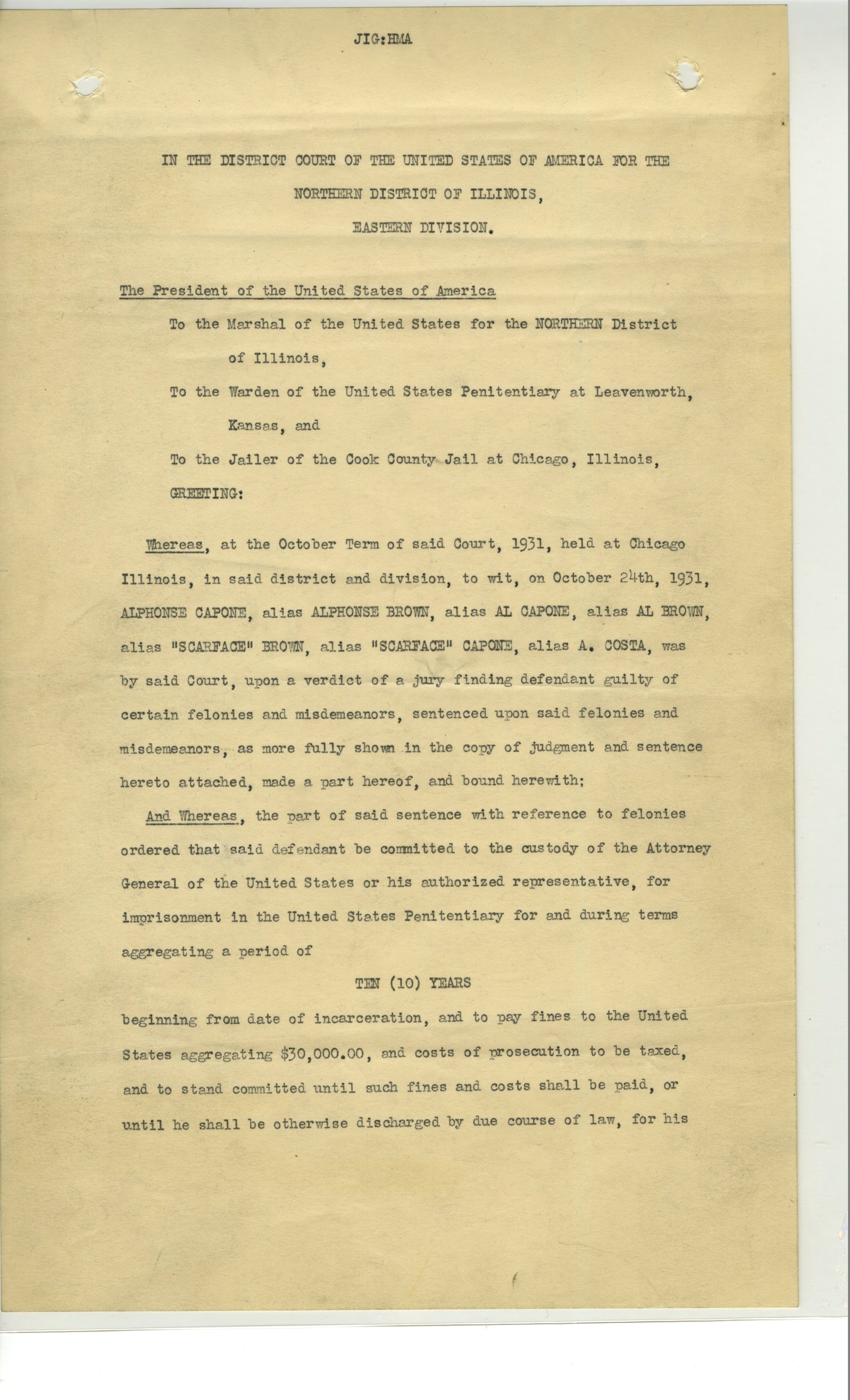 Page 1: a typed writ in the name of the President of the United States of America, District Court for the Northern District of Illinois, Eastern Division, addressed to the Marshal, the Warden of the United States Penitentiary at Leavenworth and the Jailer of the Cook County Jail, reciting the sentence of October 24th, 1931 for terms aggregating ten years.