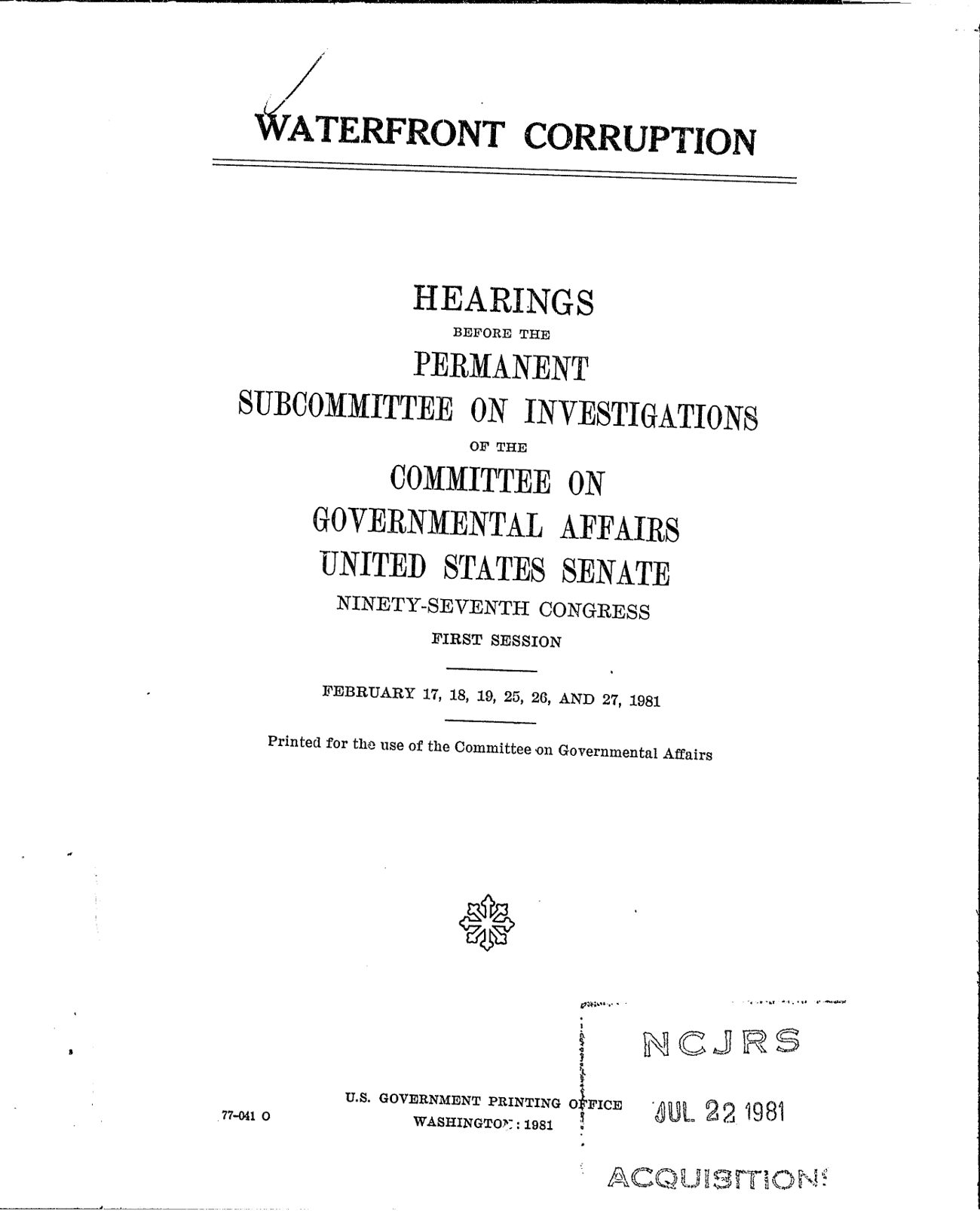 Title page: "Waterfront Corruption," Hearings before the Permanent Subcommittee on Investigations, Ninety-seventh Congress, first session, February 17, 18, 19, 25, 26, and 27, 1981, with an NCJRS acquisitions stamp.