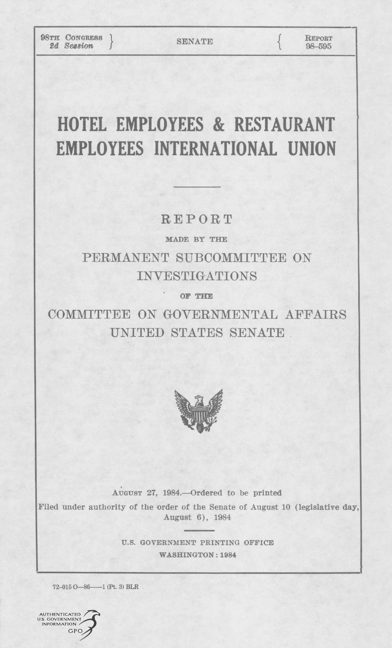 Title page of Senate Report 98-595, "Hotel Employees & Restaurant Employees International Union," Report made by the Permanent Subcommittee on Investigations, ordered printed August 27, 1984.