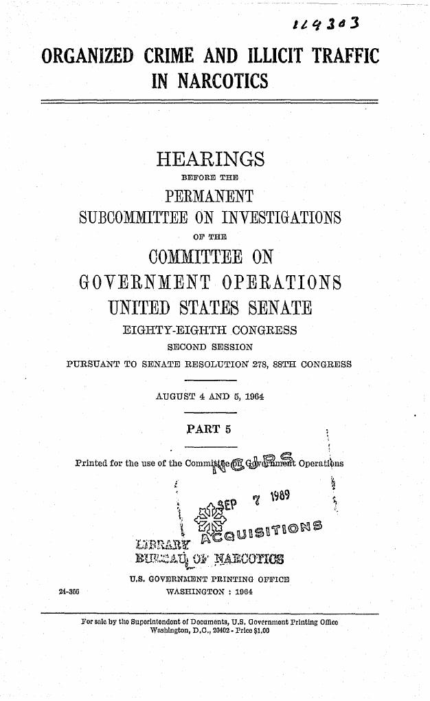 Title page of Part 5: "Organized Crime and Illicit Traffic in Narcotics," Eighty-Eighth Congress, Second Session, Senate Resolution 278, August 4 and 5, 1964.